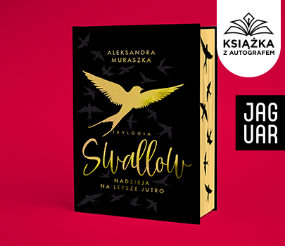 Aleksandra Muraszka - Swallow. Nadzieja na lepsze jutro. Wydanie specjalne. Książka z autografem