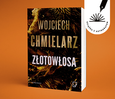 Wojciech Chmielarz - Złotowłosa. Książka z autografem autora