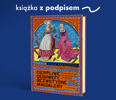 Anna Brzezińska - Cierpliwe Genowefy, bezwstydne Magdaleny - z autografem autorki!